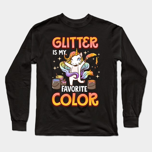 Glitter Is My Favorite Color Unicorn Rainbow Paint Long Sleeve T-Shirt by theperfectpresents